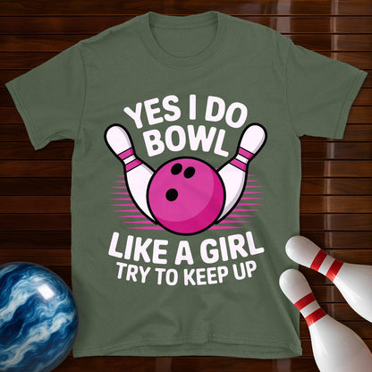 Yes I Bowl Like A Girl T-Shirt