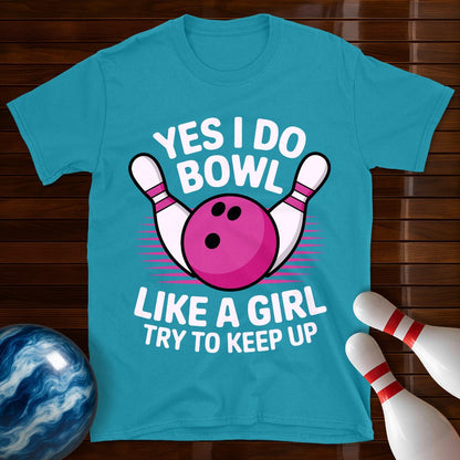 Yes I Bowl Like A Girl T-Shirt