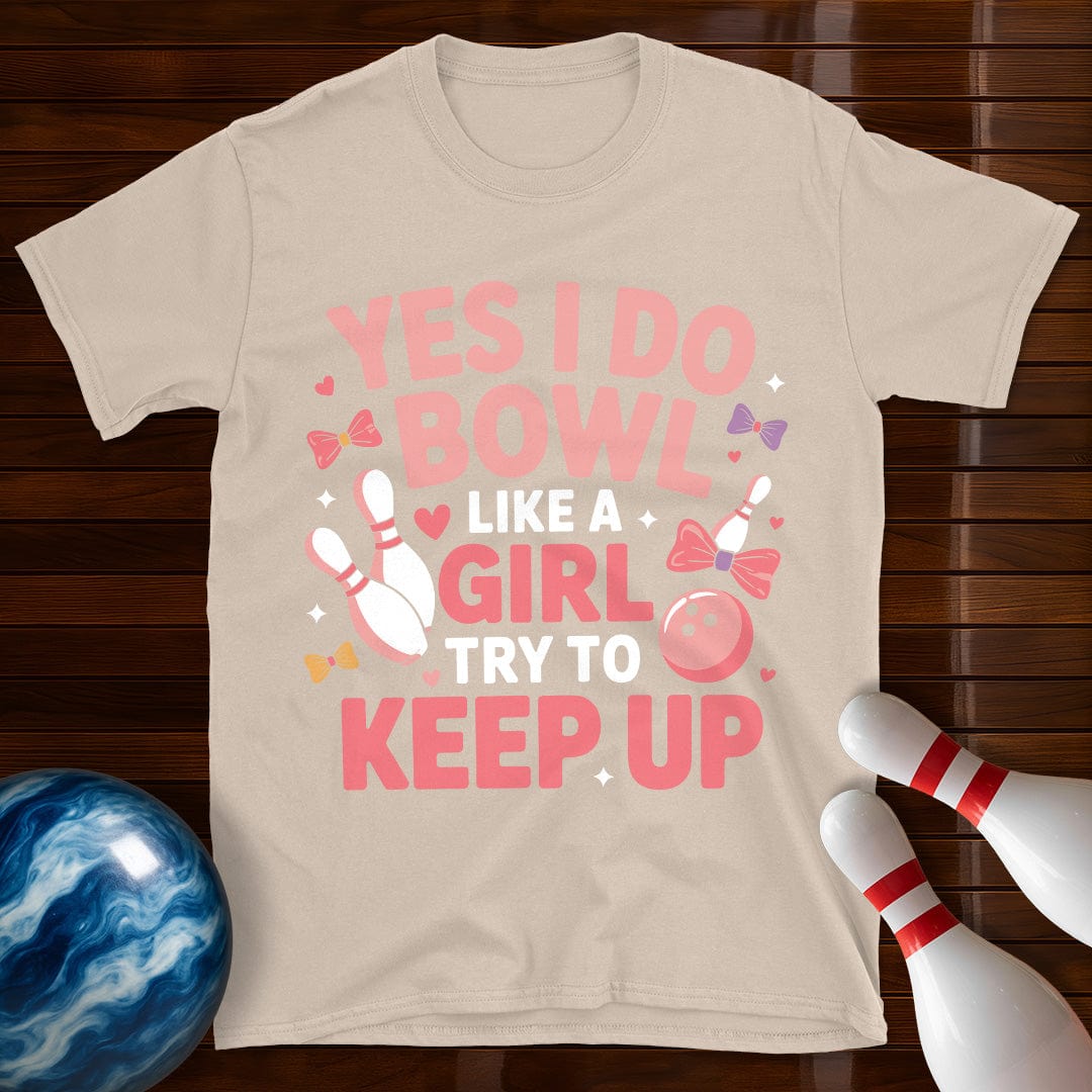 Yes I Do Bowl Like A Girl T-Shirt