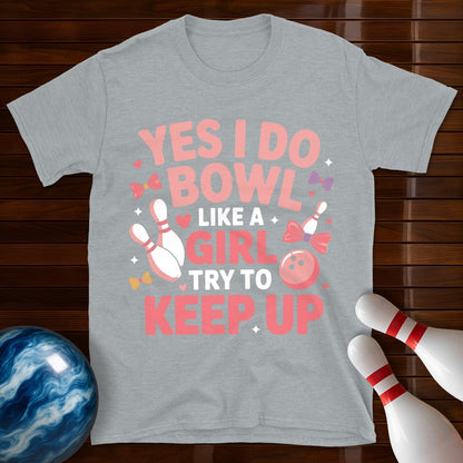 Yes I Do Bowl Like A Girl T-Shirt
