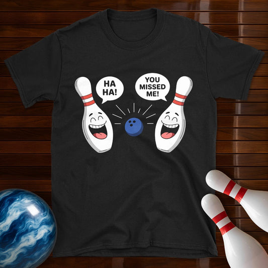You Missed Me Funny Bowling T-Shirt